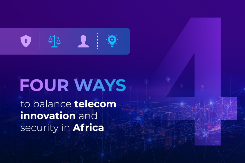 Four ways to balance telecom innovation and security in Africa